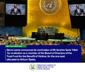 Sierra Leone announces its nomination of Mr Ibrahim Sorie Yillah for re-election as a member of the Board of Directors of the Trust Fund for the Benefit of Victims, for the one seat allocated to African States.